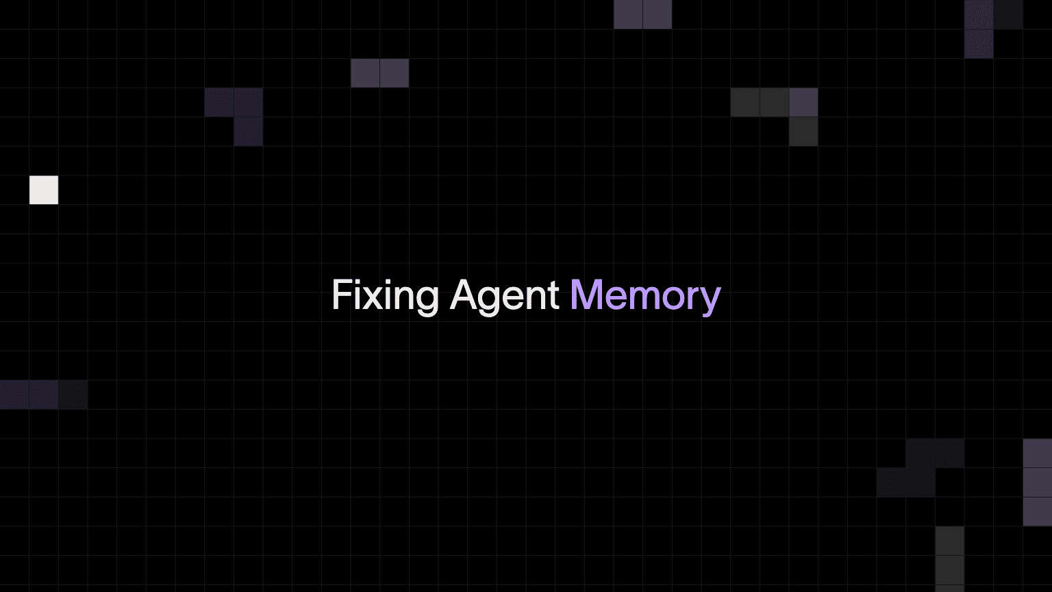 Why AI Agents Forget and How to Fix Their Memory