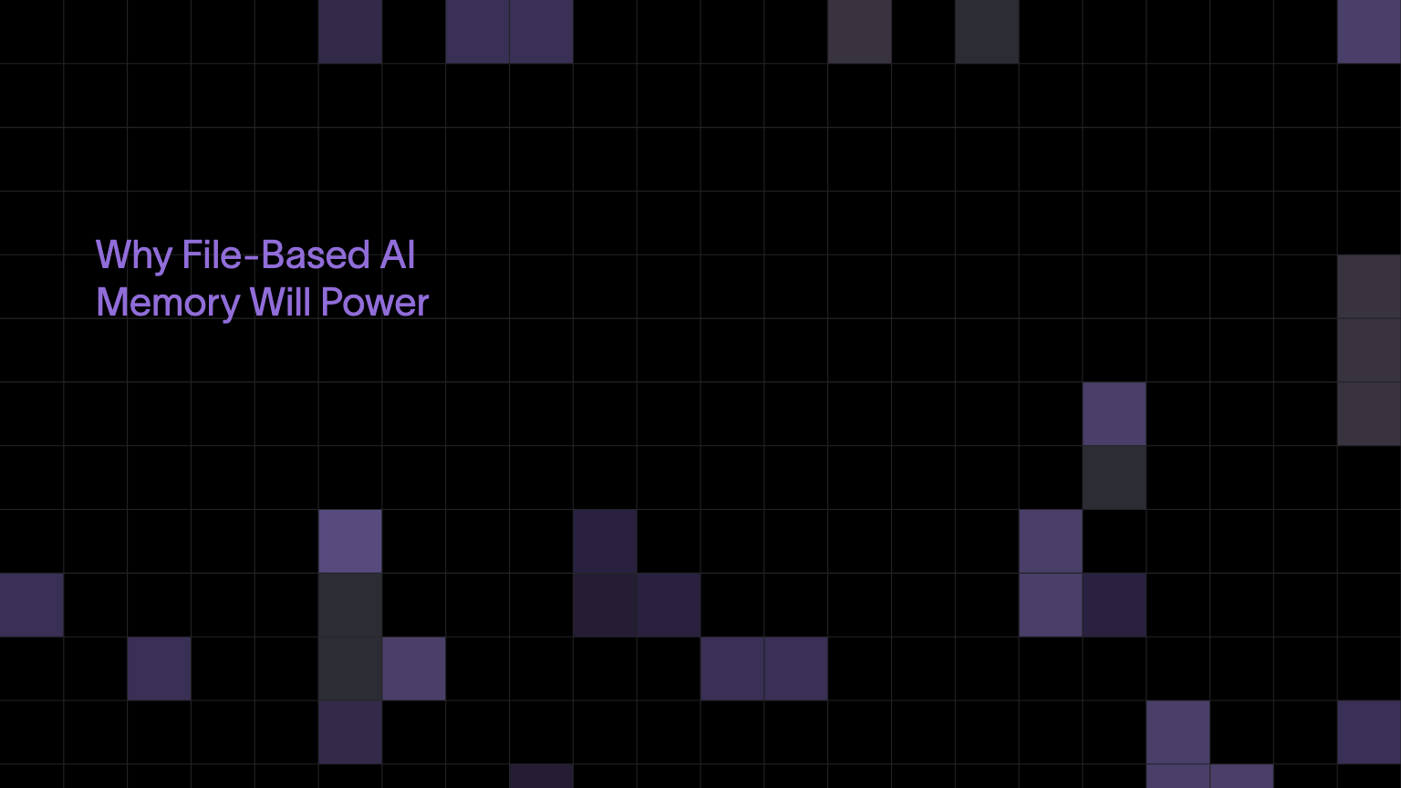 Why File-Based AI Memory Will Power Next-Generation AI Applications