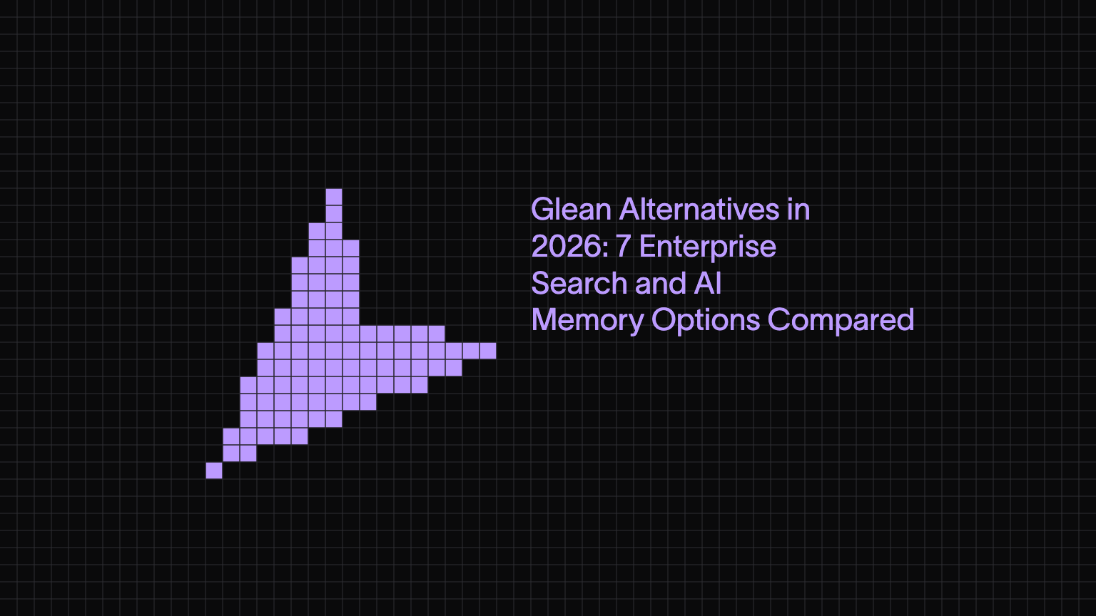 Glean Alternatives in 2026: 7 Enterprise Search and AI Memory Options Compared