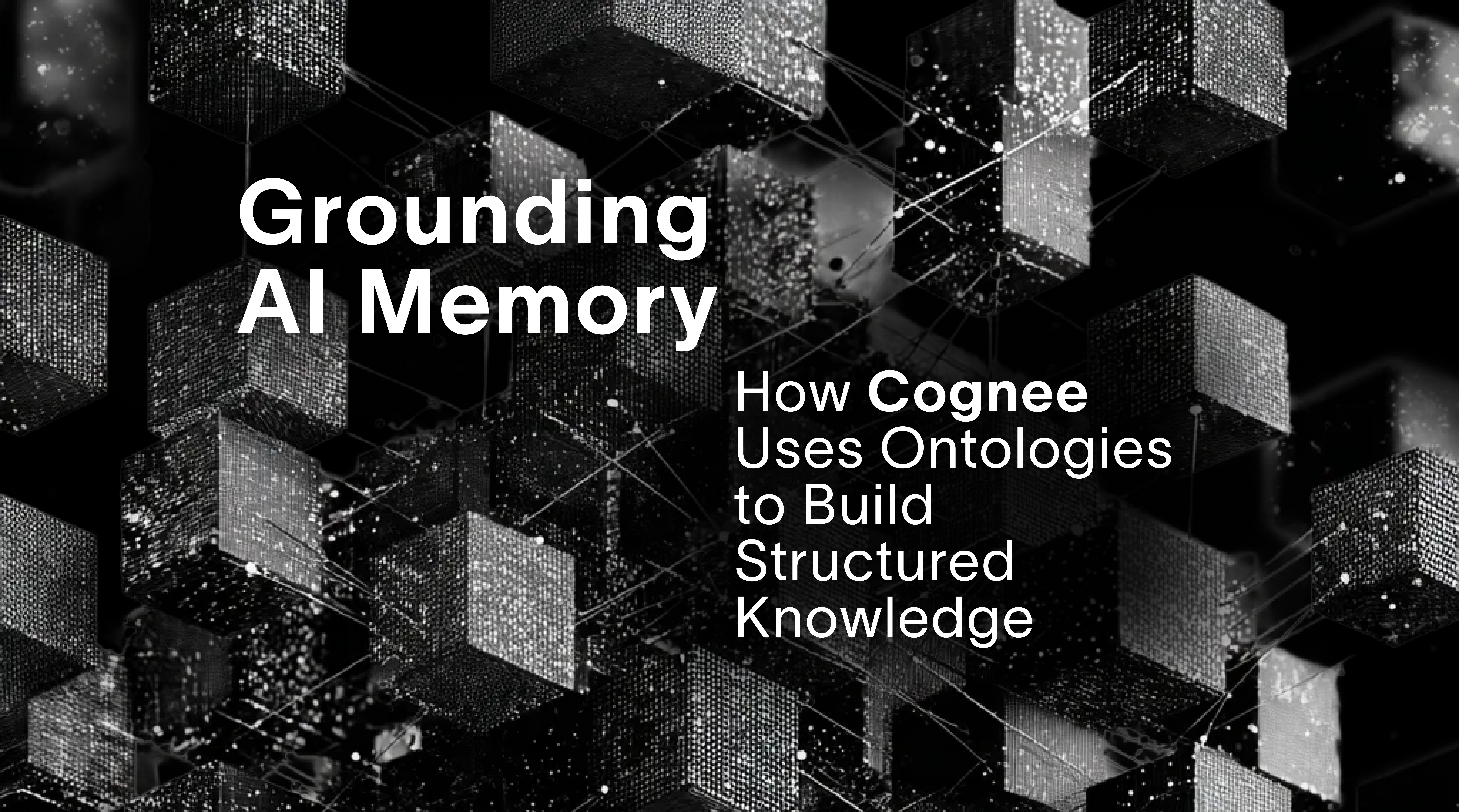 Grounding AI Memory: How Cognee Uses Ontologies to Build Structured Knowledge