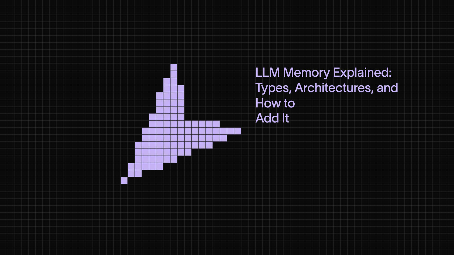 LLM Memory Explained: Types, Architectures, and How to Add It