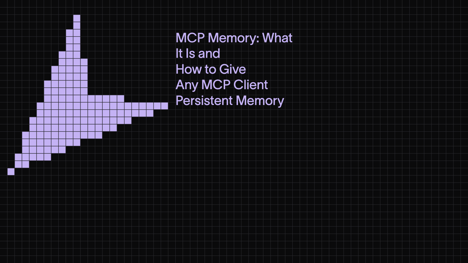 MCP Memory: What It Is and How to Give Any MCP Client Persistent Memory