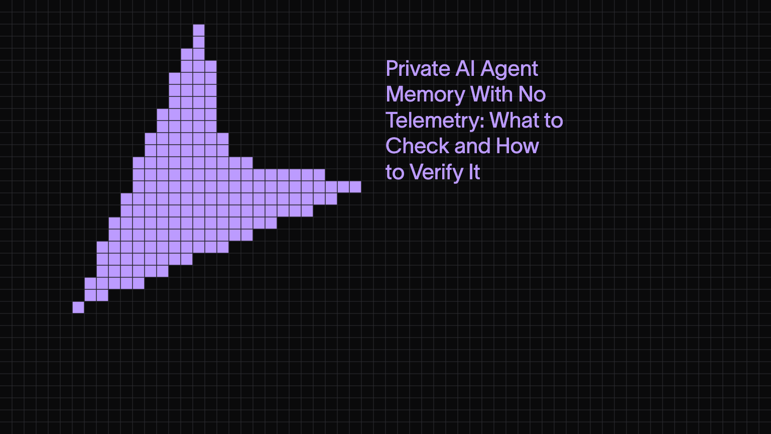 Private AI Agent Memory With No Telemetry: What to Check and How to Verify It