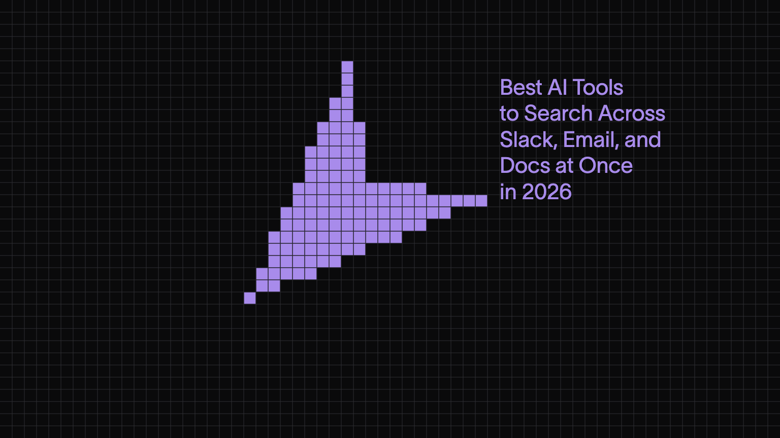 Best AI Tools to Search Across Slack, Email, and Docs at Once in 2026
