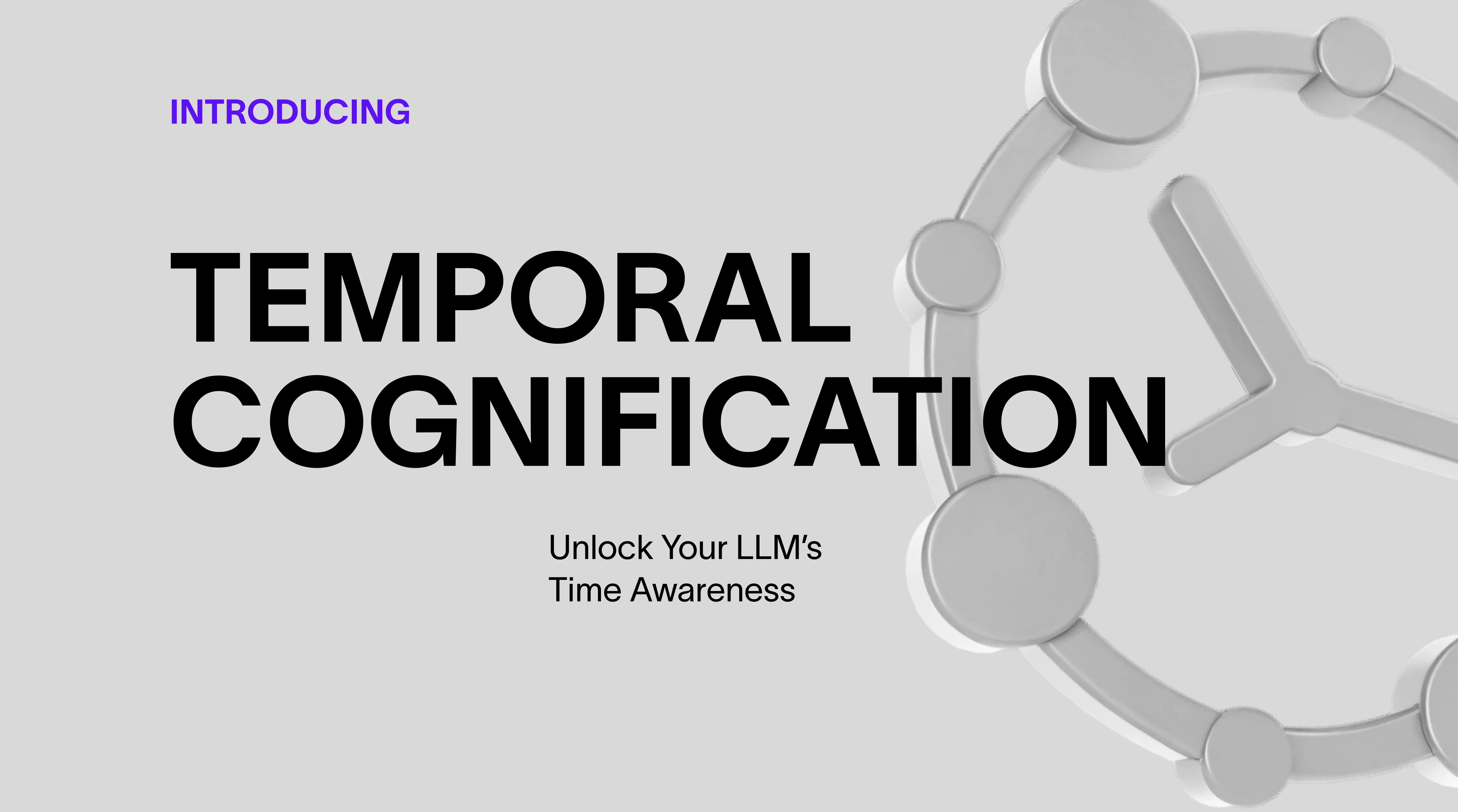 Unlock Your LLM's Time Awareness: Introducing Temporal Cognification