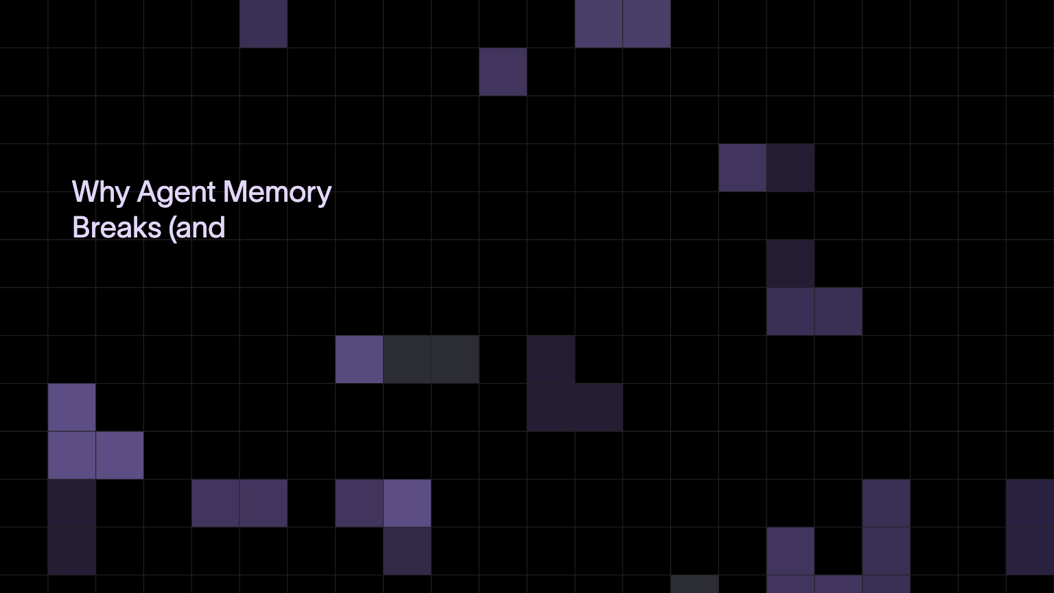 Why Agent Memory Breaks (and How to Fix It)
